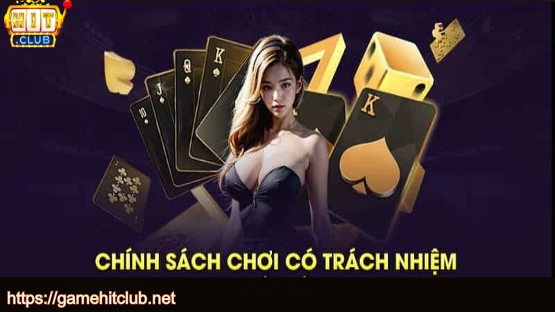 Chính sách chơi có trách nhiệm là gì?