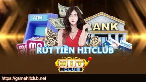 Điều kiện rút tiền HITCLUB thành công