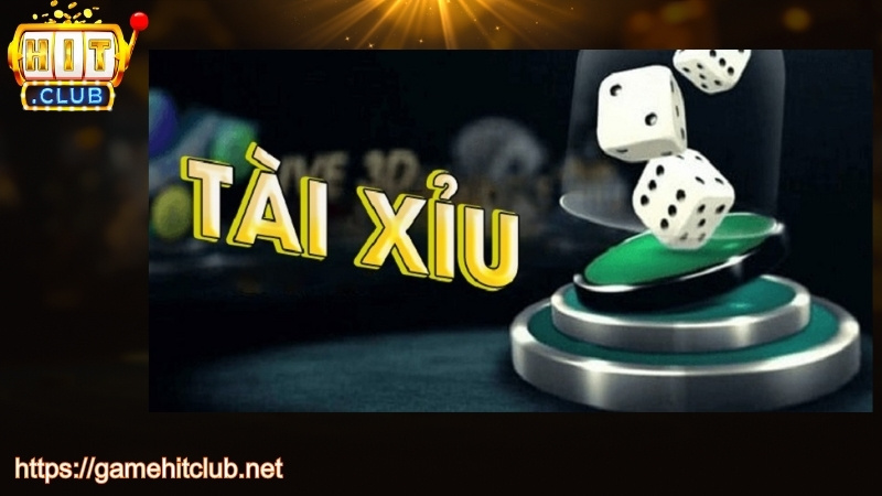 Giới thiệu sơ lược về tài xỉu HITCLUB