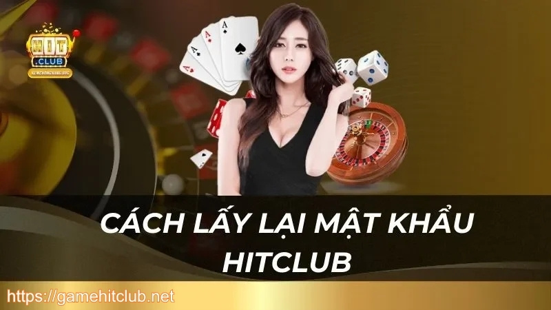 Hướng dẫn lấy lại mật khẩu HITCLUB
