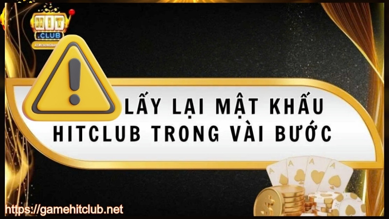 Lưu ý khi lấy lại mật khẩu HITCLUB