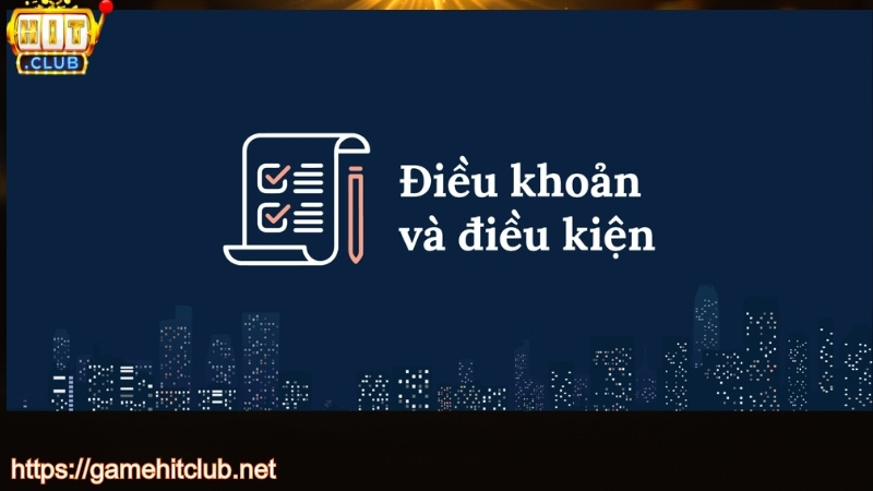 Lưu ý về điều khoản điều kiện HITCLUB