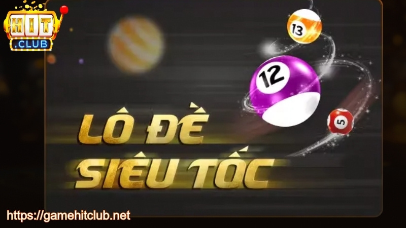 Lý do nên tham gia lô đề siêu tốc HITCLUB