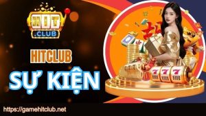 Sự kiện HITCLUB là gì?