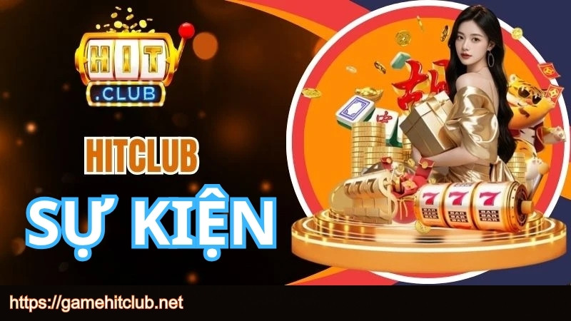 Sự kiện HITCLUB là gì?