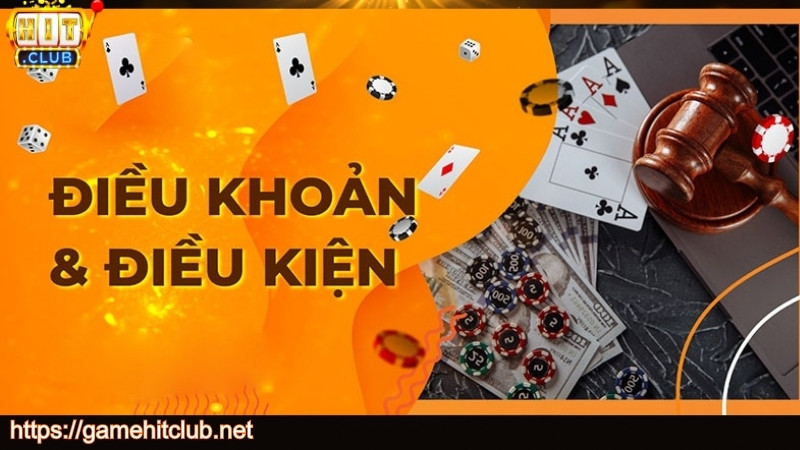 Tìm hiểu điều khoản điều kiện HITCLUB