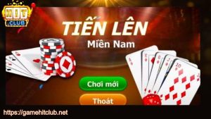 Tìm hiểu game bài tiến lên miền nam HITCLUB
